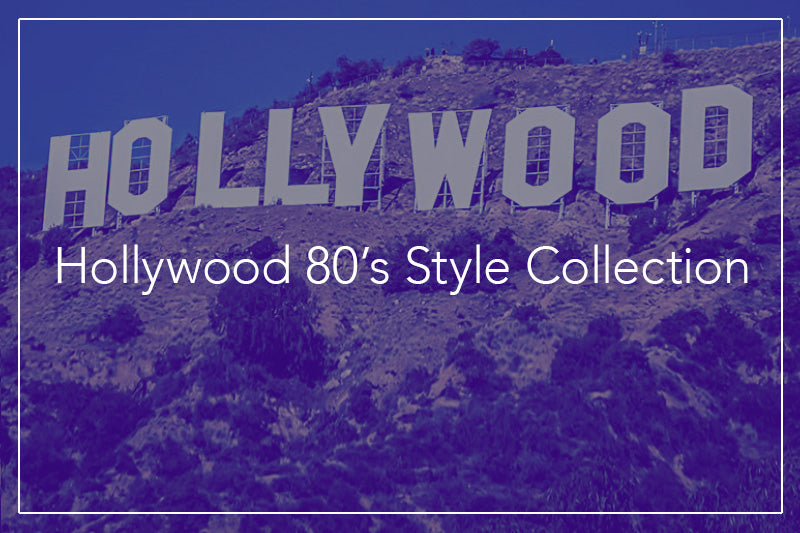 Hollywood 80's Style Collection